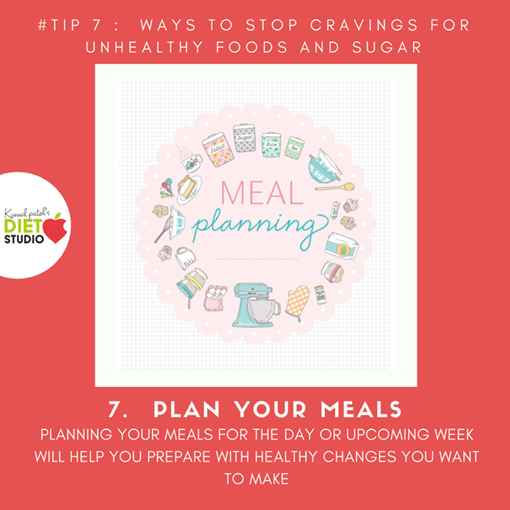 Tip 7:
Many of the time we crave for sugar and fried foods or processed foods. Here are some ways to stop these cravings
#tip7: Plan your meals 
#craving #sugarcraving #Stopcraving #dietitian #komalpatel #enoughsleep #propersleep #planmeals #mealplanning