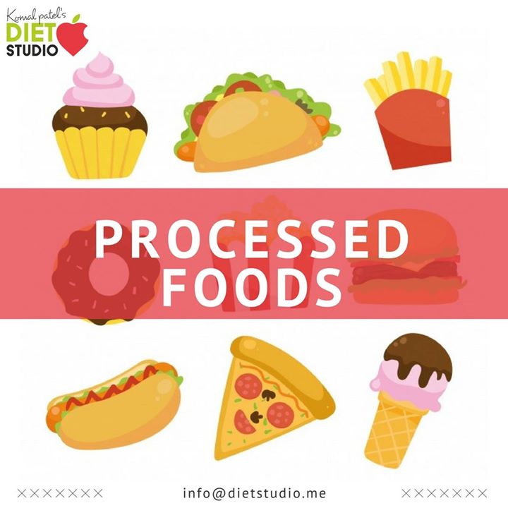 Komal Patel,  processedfoods, emptycalories, unhealthy, unhealthyfood, fats, sugar, healthtips