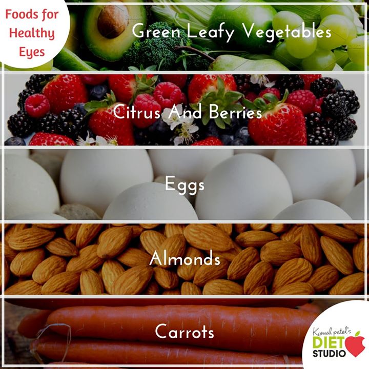 Komal Patel,  healthyeyes, eyes, foodforeyes, healthy, fit, greenleafyvegetables, berries, eggs, almonds, carrots