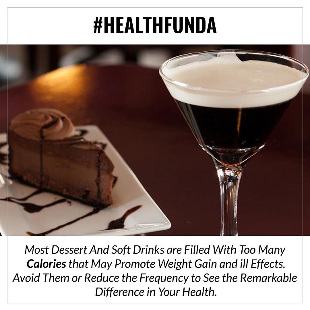 #healthfunda 
Avoid or reduce the frequency of dessert and drinks to see the remarkable difference in your health.. #dessert #drinks #health