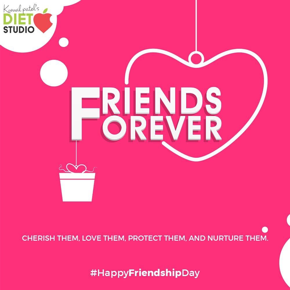 Cherish them, love them, protect them, and nurture them.

#FriendshipDay #FriendshipDay2020 #HappyFriendshipDay #Friends #komalpatel #diet #goodfood #eathealthy #goodhealth