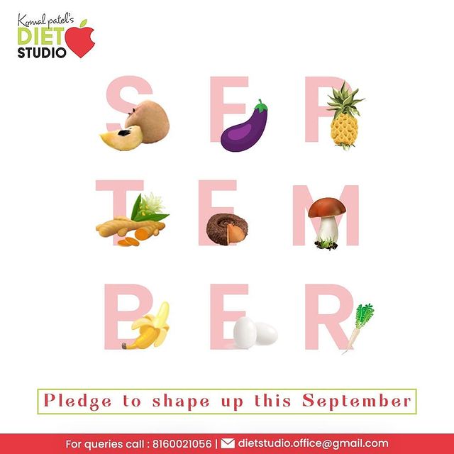 Pledge to shape up this September!
understand that a little motivation paired with a little action will take you closer to your health goals.

#TraditionOfNutition #Nutrition #EverydayRitual #NutritionWeek #HealthyLiving #KomalPatel #GoodHealth #DietConsultation #HealthyEating #MindfulEating