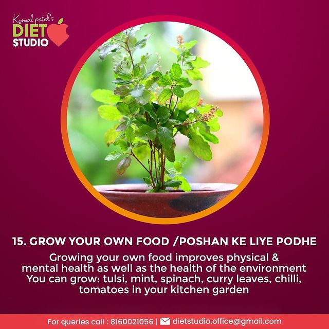 15. Grow your own food /Poshan ke liye podhe
Growing your own food improves physical & mental health as well as the health of the environment
You can grow: tulsi, mint, spinach, curry leaves, chilli, tomatoes in your kitchen graden.

#21dayhealthyhabitschallenge￼ #dshealthyhabitchallenge #komalpatel #dtkomalpatel #healthyhabits #healthylifestyle #health #diet #weightloss #lifestyle #dietitian #sunexposure #vitamind #meditation #qualifieddietitian #growyourownfood #kitchengarden