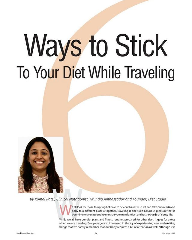 Ways to stick to your diet while travelling 
Coverage in health and fashion magazine. 
#published #magazine #healthandfashionmagazine #healthandwellness #komalpatel #dietstudio #socialmedia #mediamarketing